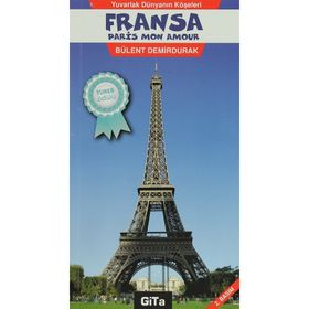 YUVARLAK DÜNYANIN KÖŞELERİ 2 FRANSA PARIS MON AMOUR - BÜLENT DEMIRDURAK