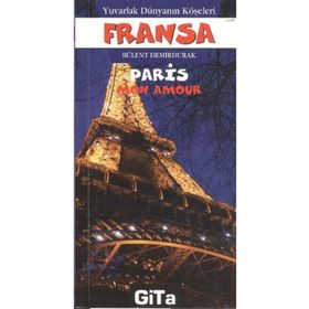 YUVARLAK DÜNYANIN KÖŞELERİ 2 FRANSA PARIS MON AMOUR - BÜLENT DEMIRDURAK