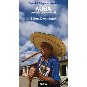 Yuvarlak Dünyanın Köşeleri Küba ve Dominik Cumhuriyeti - Bülent Demirdurak