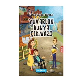Yuvarlan Dünya Çıkmazı - Fatma Çağdaş Börekçi