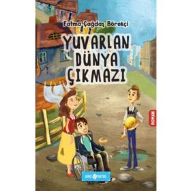 Yuvarlan Dünya Çıkmazı - Fatma Çağdaş Börekçi