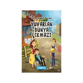 Yuvarlan Dünya Çıkmazı - Fatma Çağdaş Börekçi