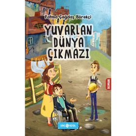 Yuvarlan Dünya Çıkmazı - Fatma Çağdaş Börekçi