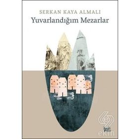 Yuvarlandığım Mezarlar-Serkan Kaya Almalı