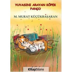 Yuvasını Arayan Köpek Panço - Mehmet Murat Küçükbaşaran