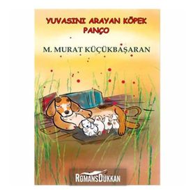 Yuvasını Arayan Köpek Panço - Mehmet Murat Küçükbaşaran