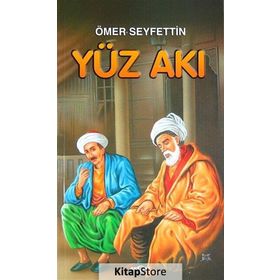 YÜZ AKI - ÖMER SEYFETTIN