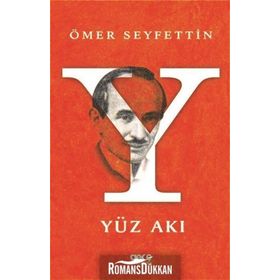 YÜZ AKI - ÖMER SEYFETTIN