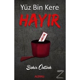 Yüz Bin Kere Hayır - Bekir Öztürk
