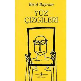 Yüz Çizgileri - Birol Bayram