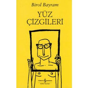 Yüz Çizgileri - Birol Bayram