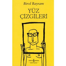 Yüz Çizgileri - Birol Bayram