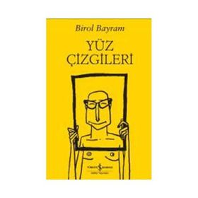 Yüz Çizgileri - Birol Bayram