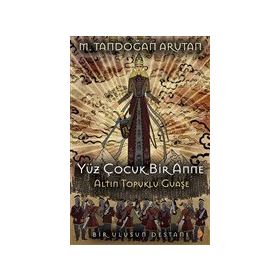 Yüz Çocuk Bir Anne Altın Topuklu Guaşe - Tandoğan Arutan