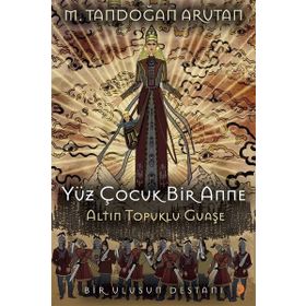 Yüz Çocuk Bir Anne Altın Topuklu Guaşe - Tandoğan Arutan