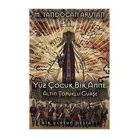 Yüz Çocuk Bir Anne Altın Topuklu Guaşe - Tandoğan Arutan