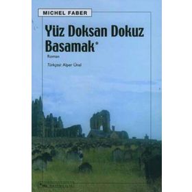 YÜZ DOKSAN DOKUZ BASAMAK - MICHEL FABER