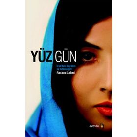 YÜZ GÜN İRAN'DAKI HAYATIM VE TUTSAKLIĞIM - ROXANA SABERI