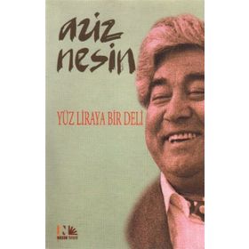 YÜZ LIRAYA BIR DELI - AZIZ NESIN