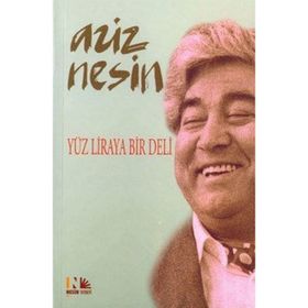 YÜZ LIRAYA BIR DELI - AZIZ NESIN