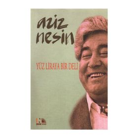 YÜZ LIRAYA BIR DELI - AZIZ NESIN