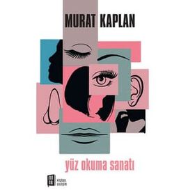 Yüz Okuma Sanatı 1 - Murat Kaplan