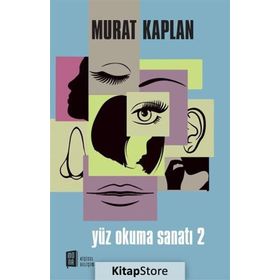 Yüz Okuma Sanatı - Cilt II - Murat Kaplan