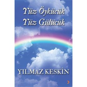 Yüz Öykücülük Yüz Gülücük - Yılmaz Keskin