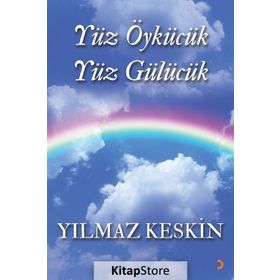 Yüz Öykücülük Yüz Gülücük - Yılmaz Keskin