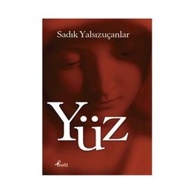 Yüz - Sadık Yalsızuçanlar
