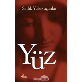Yüz - Sadık Yalsızuçanlar