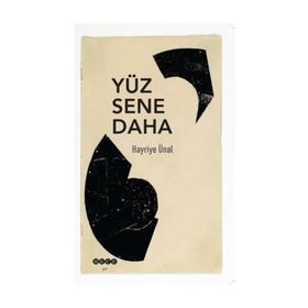 Yüz Sene Daha - Hayriye Ünal
