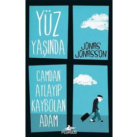 Yüz Yaşında Camdan Atlayıp Kaybolan Adam - Jonas Jonasson