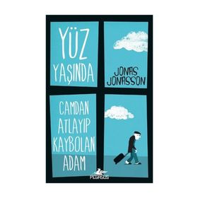 Yüz Yaşında Camdan Atlayıp Kaybolan Adam - Jonas Jonasson