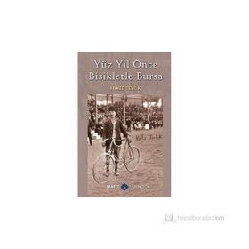 YÜZ YIL ÖNCE BISIKLETLE BURSA - AHMED TEVFIK