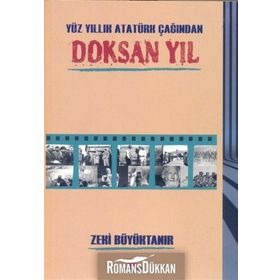 Yüz Yıllık Atatürk Çağından Doksan Yıl - Zeki Büyüktanır