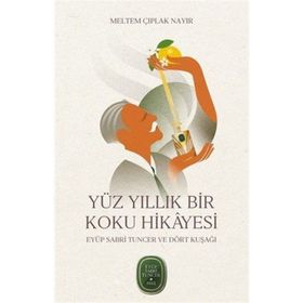 Yüz Yıllık Bir Koku Hikâyesi: Eyüp Sabri Tuncer ve Dört Kuşağı Mundi