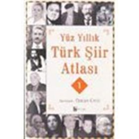 YÜZ YILLIK TÜRK ŞİİR ATLASI 1 - ÖZCAN ÜNLÜ