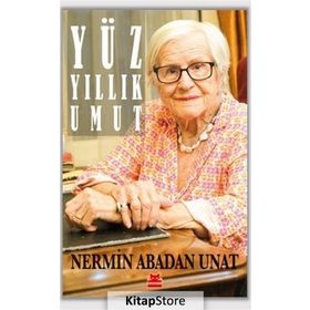 Yüz Yıllık Umut - Nermin Abadan Unat
