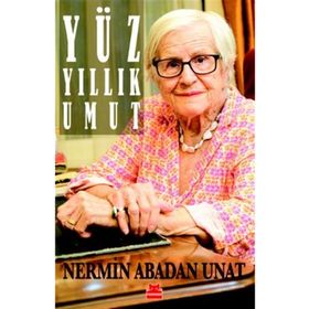 Yüz Yıllık Umut - Nermin Abadan Unat