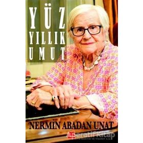 Yüz Yıllık Umut - Nermin Abadan Unat