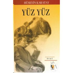 YÜZ YÜZ - HÜSEYİN KARATAY
