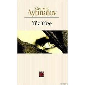 YÜZ YÜZE - CENGIZ AYTMATOV
