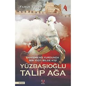 Yüzbaşıoğlu Talip Ağa - Faruk Yücer - Panama Yayıncılık