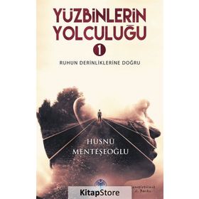 Yüzbinlerin Yolculuğu- 1 - Hüsnü Menteşeoğlu