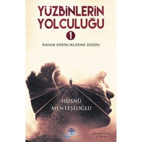 Yüzbinlerin Yolculuğu- 1 - Hüsnü Menteşeoğlu