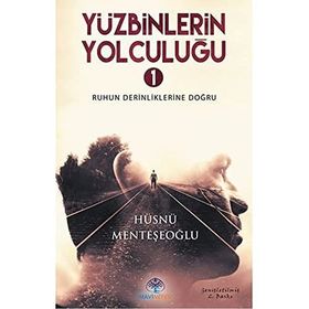 Yüzbinlerin Yolculuğu- 1 - Hüsnü Menteşeoğlu