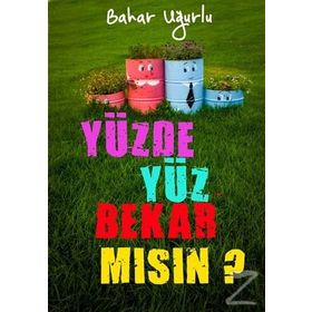 Yüzde Yüz Bekar Mısın? - Bahar Uğurlu