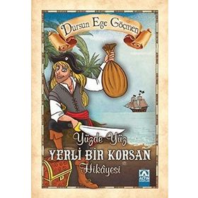 Yüzde Yüz Yerli Bir Korsan Hikayesi - Dursun Ege Göçmen