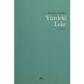 Yüzdeki Leke - Mustafa Aydoğan